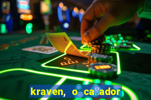 kraven, o ca莽ador filme completo dublado download